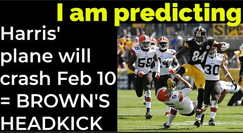 I am predicting: Harris' plane will crash Feb 10 = ANTONIO BROWN HEAD KICK PROPHECY