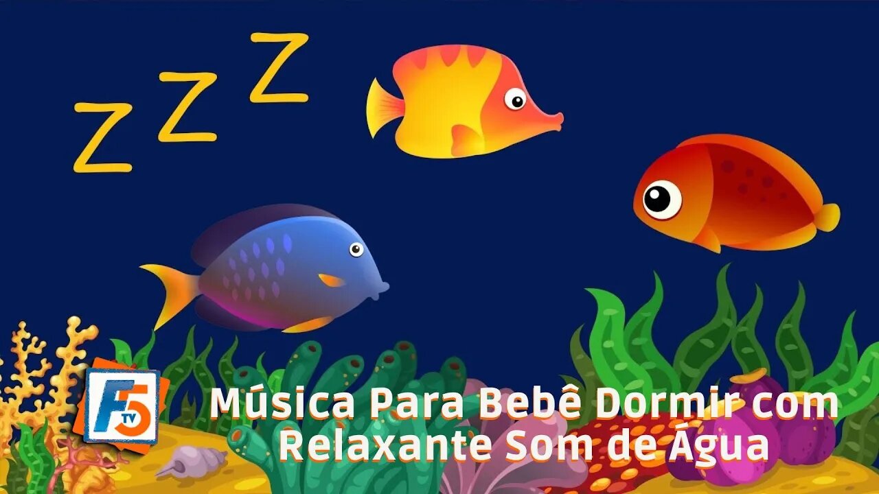 Música Para Bebê Dormir com Relaxante Som de Água ♫ Animação com Peixe MPV