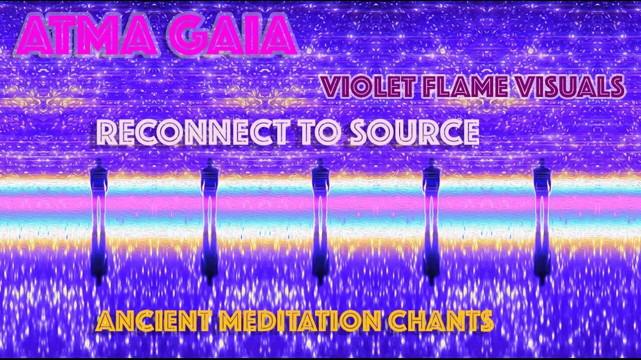 RECONNECT TO SOURCE - ANCIENT MEDITATION CHANTS FREQUENCY - VIOLET FLAME VISUALS - BINAURAL BEATS