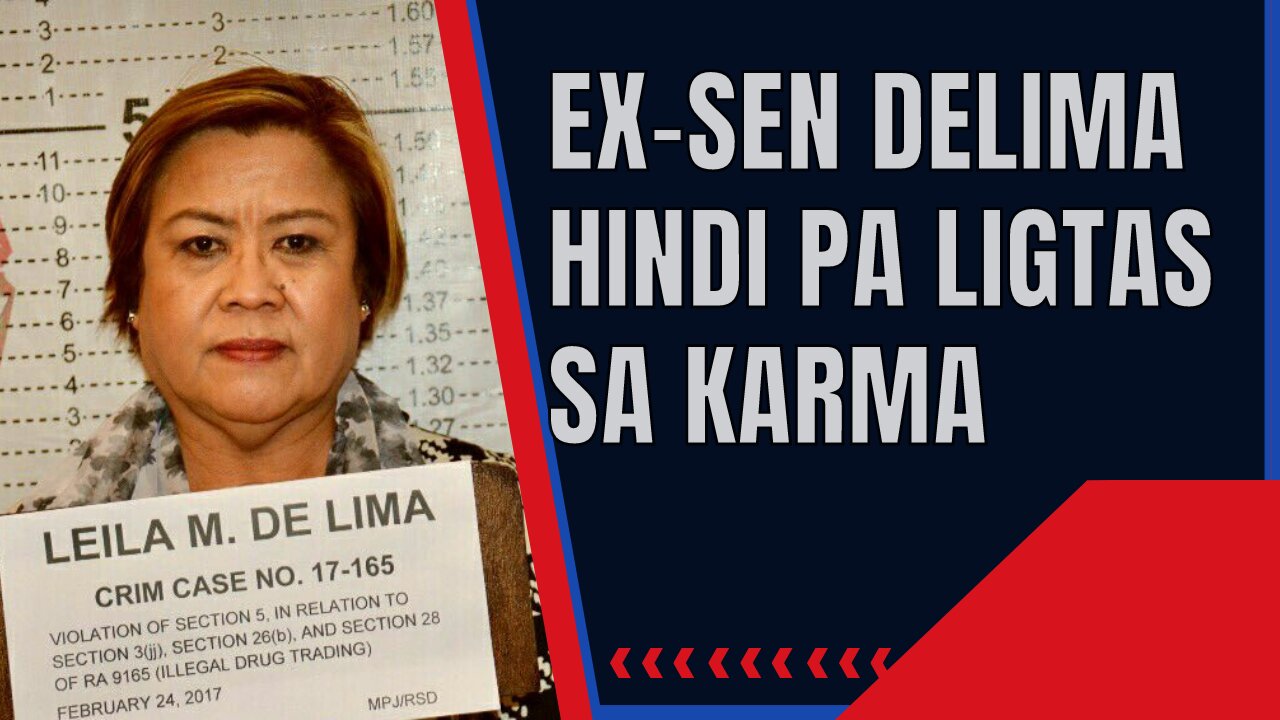 EX-SENATOR LEILA DE LIMA, PANSAMANTALA NANG NAKALAYA, PERO HINDI PA ITO LIGTAS SA KARMA