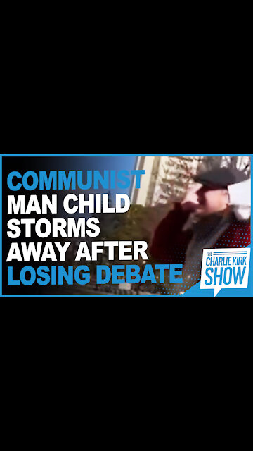 Communist Man Child Storms Away After Losing Debate