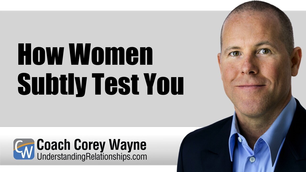 How Women Subtly Test You