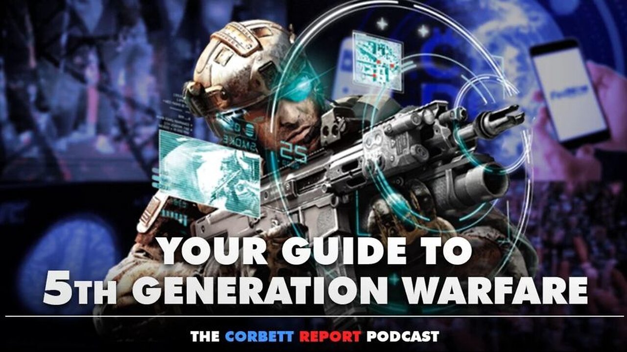 Your Guide to 5th-Generation Warfare - James Corbett