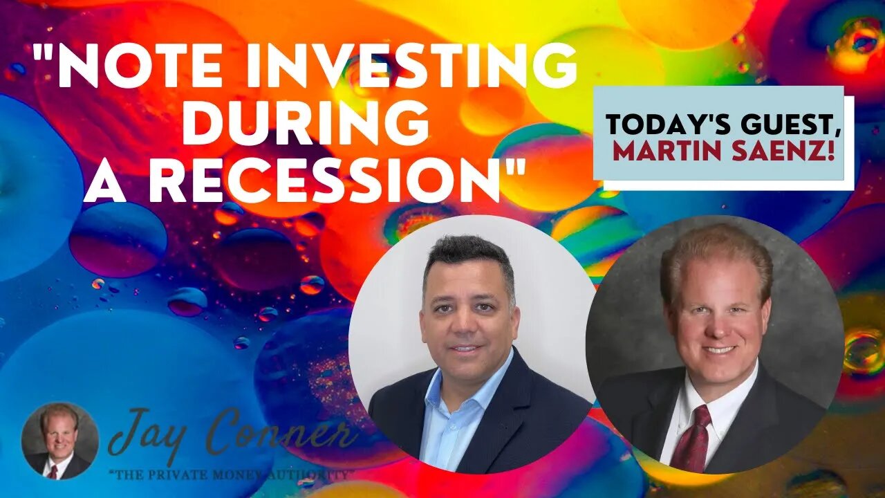 Note Investing During A Recession With Martin Saenz & Jay Conner