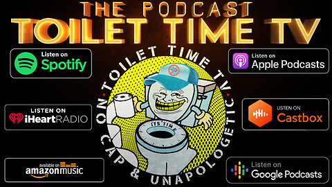 Toilet Time TV - The Podcast on Spotify - iTunes and other Platforms