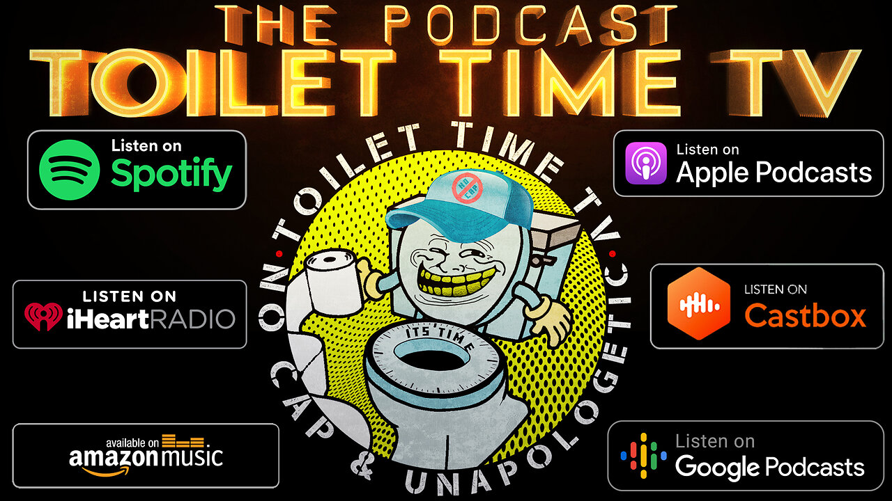 Toilet Time TV - The Podcast on Spotify - iTunes and other Platforms