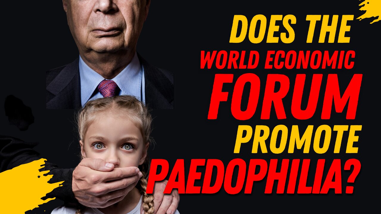 Does the World Economic Forum promote paedophilia?