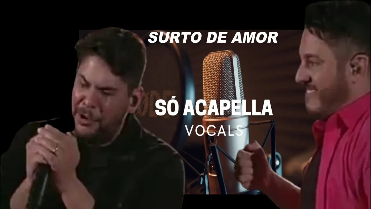 Bruno & Marrone / Jorge & Mateus - Surto De Amor ACapella