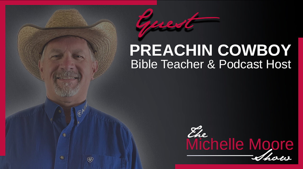 The Michelle Moore Show: Preachin Cowboy 'Faith-Based FAQ of Truthers' Nov 3, 2023