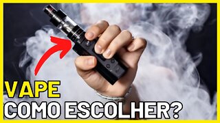 Qual VAPE comprar? Como escolher um VAPE?