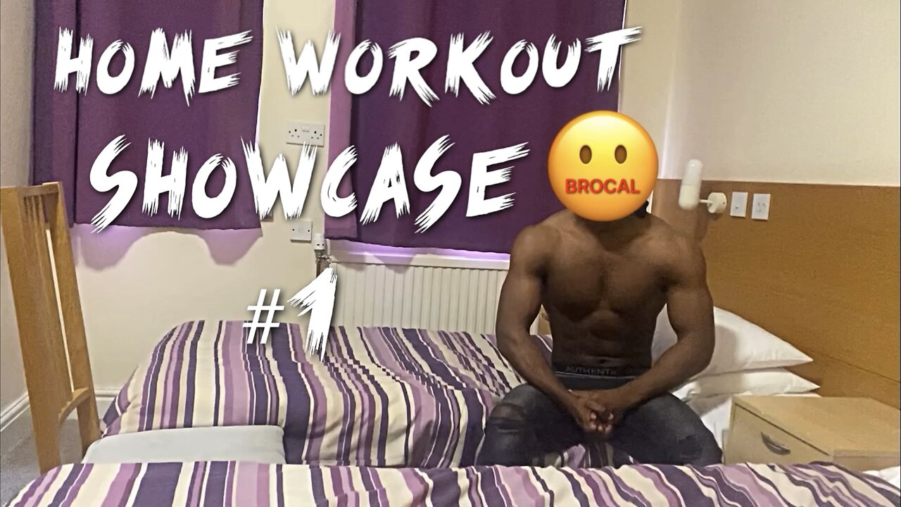 HOME WORKOUT SHOWCASE #1