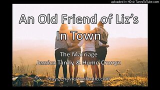 An Old Friend of Liz's Is In Town - The Marriage - Jessica Tandy & Hume Cronyn