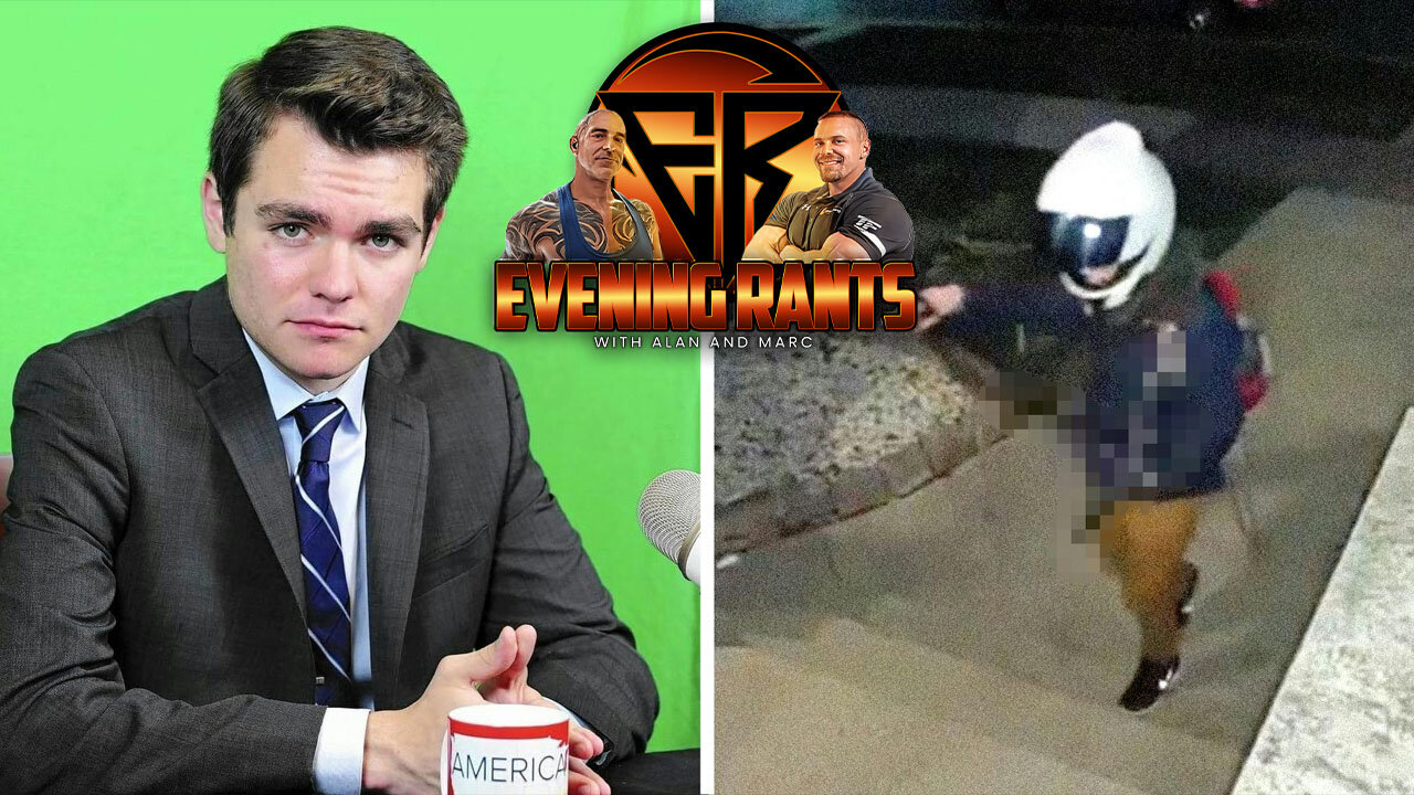 The Assassination Attempt Of Nick Fuentes | Evening Rants ep 174