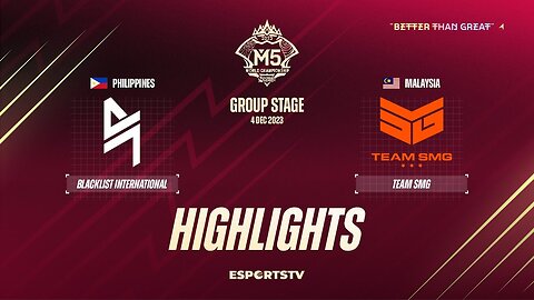 Blacklist International vs Team SMG HIGHLIGHTS M5 World Championship Group Stage | SMG vs BLCK