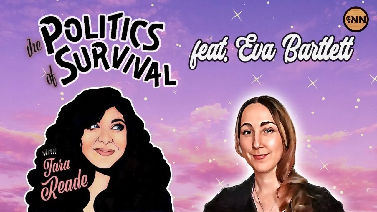 Eva Bartlett LIVE From Ukraine | The Politics of Survival Special Edition with Tara Reade