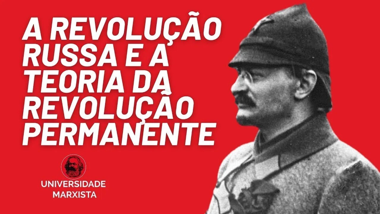 A Revolução Russa e a Teoria da Revolução Permanente - Universidade Marxista nº 440