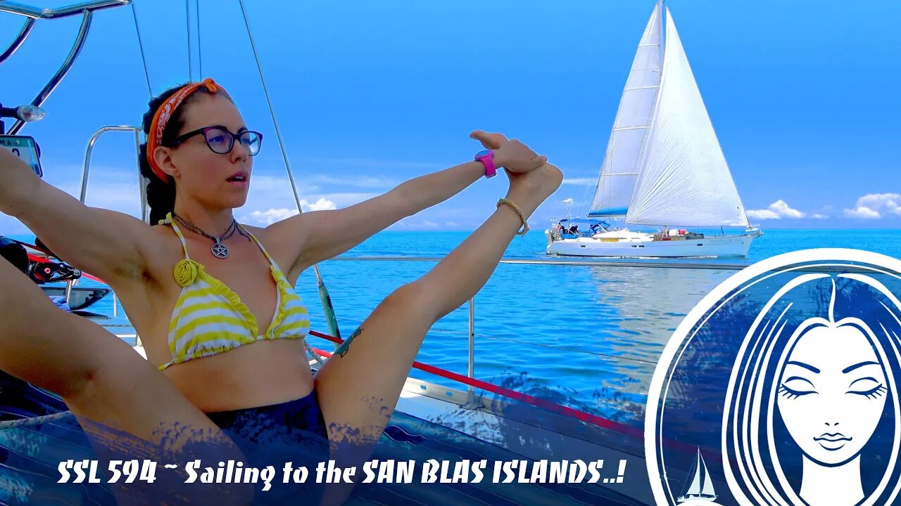 SSL594 ~ Sailing to the SAN BLAS ISLANDS..!!