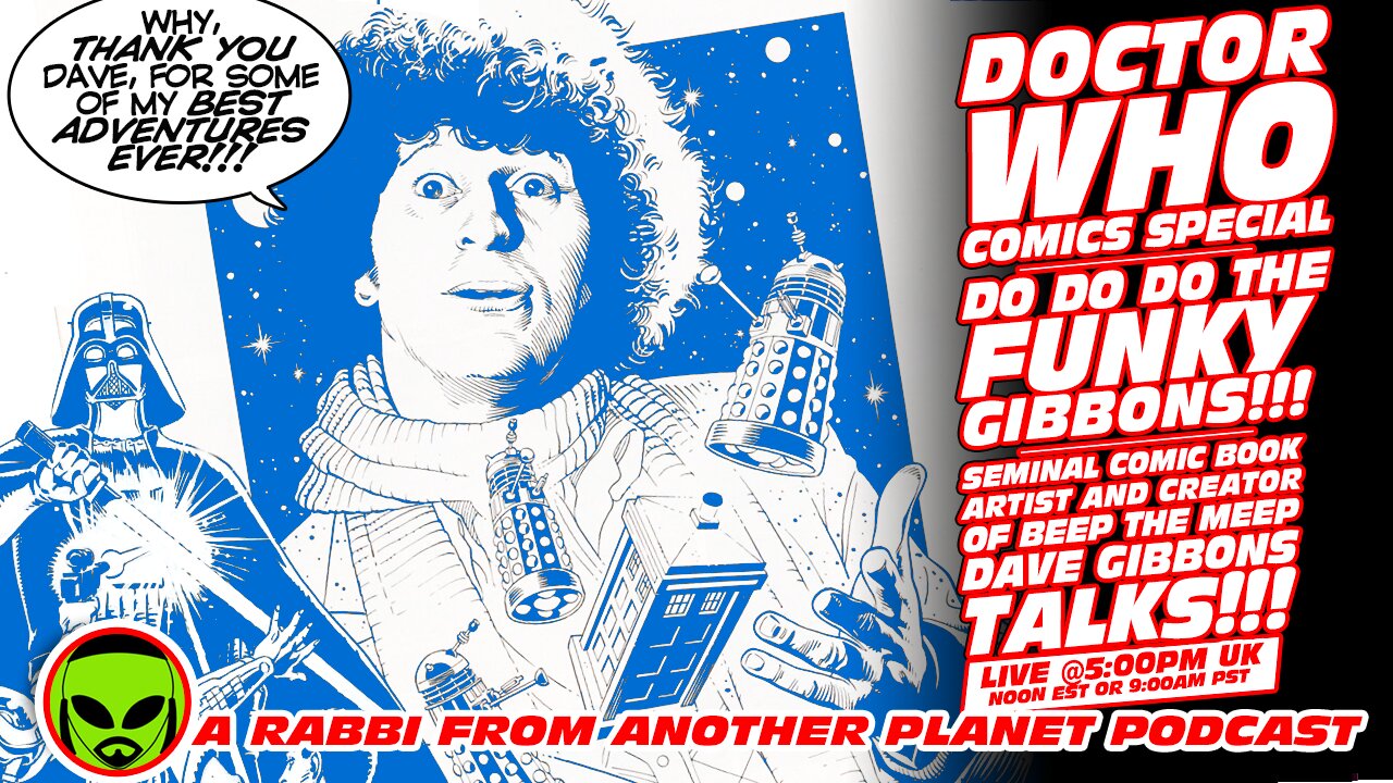 LIVE@5: Doctor Who Comics Special! Legendary Artist and Beep the Meep Creator Dave Gibbons TALKS!!!