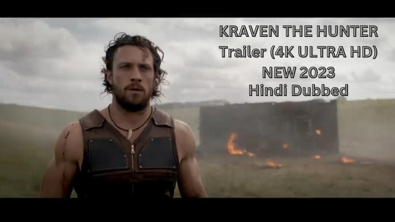 KRAVEN THE HUNTER Trailer (4K ULTRA HD) NEW 2023