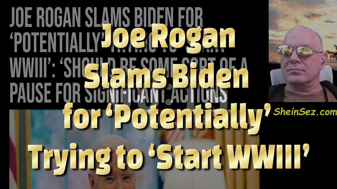 Joe Rogan Slams Biden for ‘Potentially’ Trying to ‘Start WWIII’-721