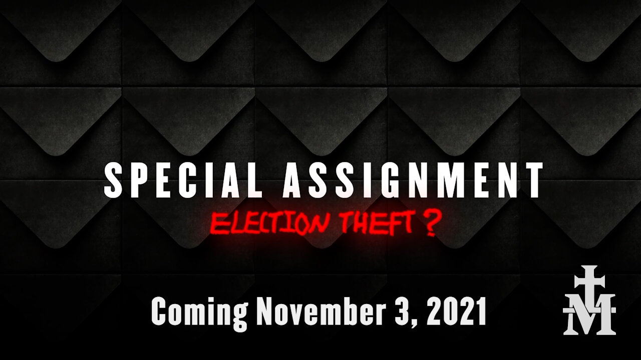 Church Militant — Special Assignment: Election Theft