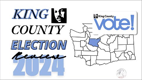 King County 2024 Election Review (Short Video)