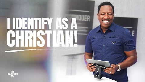 I Identify As A Christian - Dr. R.A. Vernon