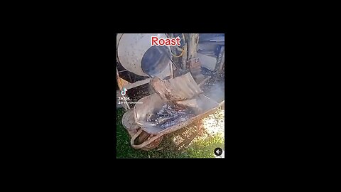 Roast idea