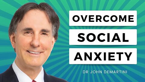 What Are Your Tips on Overcoming Social Anxiety? | Dr John Demartini