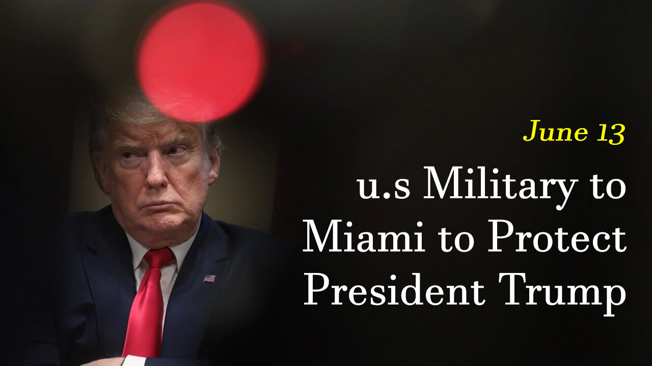 June 13, U.S.Military In Miami-Dade County To Protect Our Real President Trump