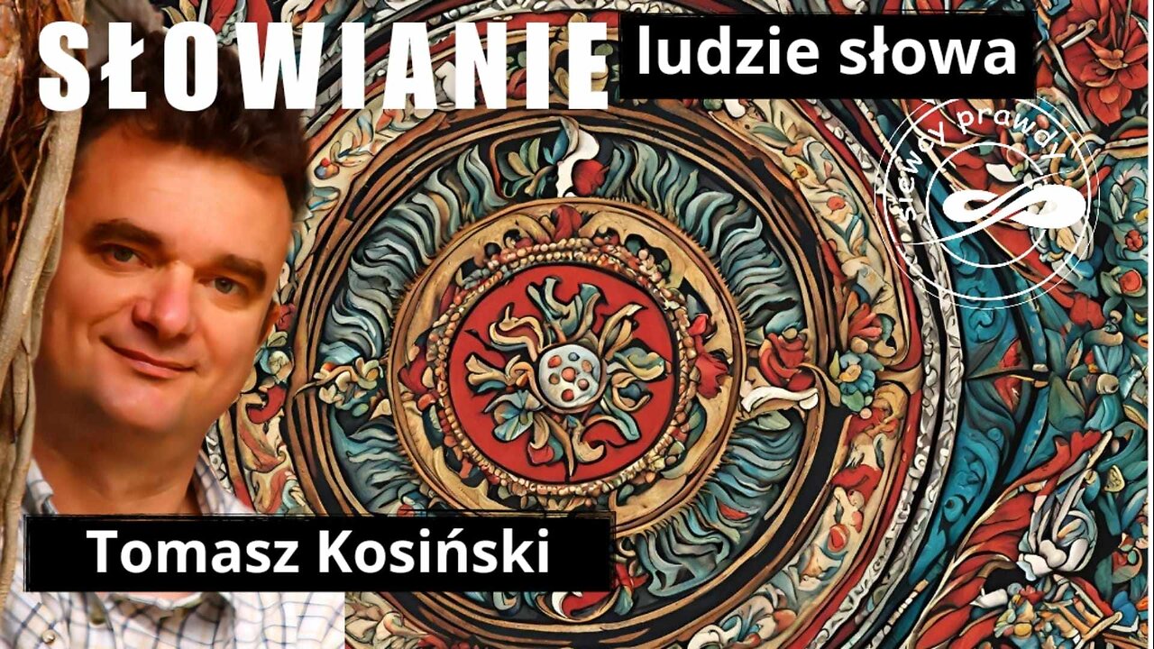 Siewcy Prawdy 1/2024: Tomasz J. Kosiński - Słowianie, ludzie słowa