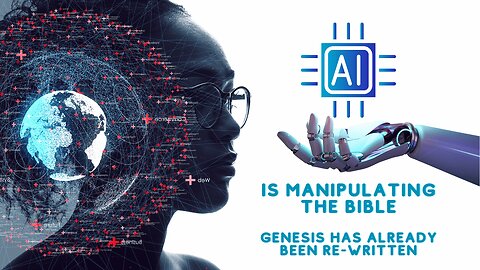 A.I. is being used to re-write the Bible!!! The book of Genesis is done!!!