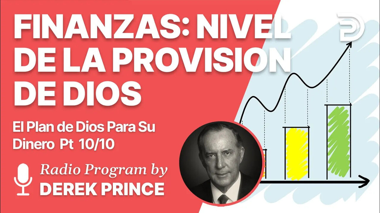 El Plan de Dios Para Su Dinero Pt 10 de 10 - El Nivel de la Provisión de Dios
