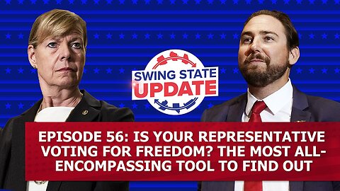 Episode 56: Is Your Representative Voting for Freedom? The Most All-Encompassing Tool to Find Out