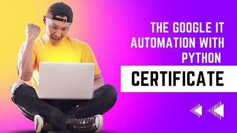 Is the Google IT Automation with Python Certificate ACTUALLY Worth It