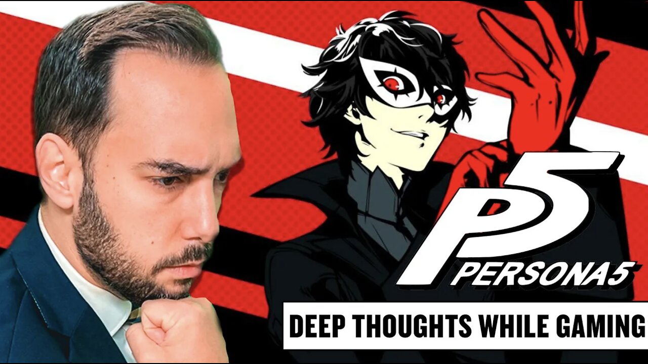 Persona 5 — Deep Thoughts While Gaming