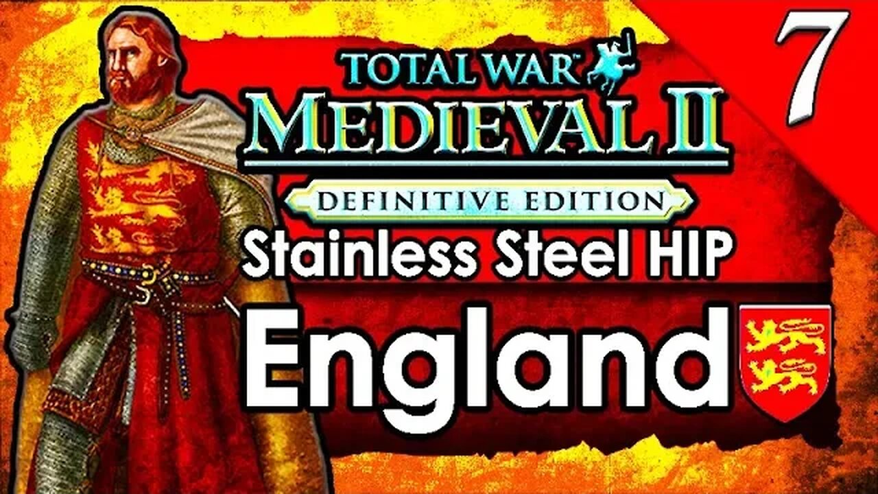 HUNDRED YEARS' WAR BEGINS! Medieval 2 Total War: Stainless Steel HIP: England Campaign Gameplay #7