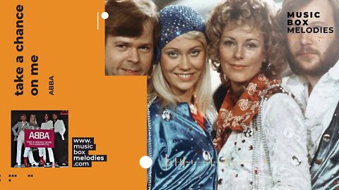 [Music box melodies] - Take a Chance On Me by ABBA