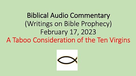 Biblical Audio Commentary - A Taboo Consideration of the Ten Virgins