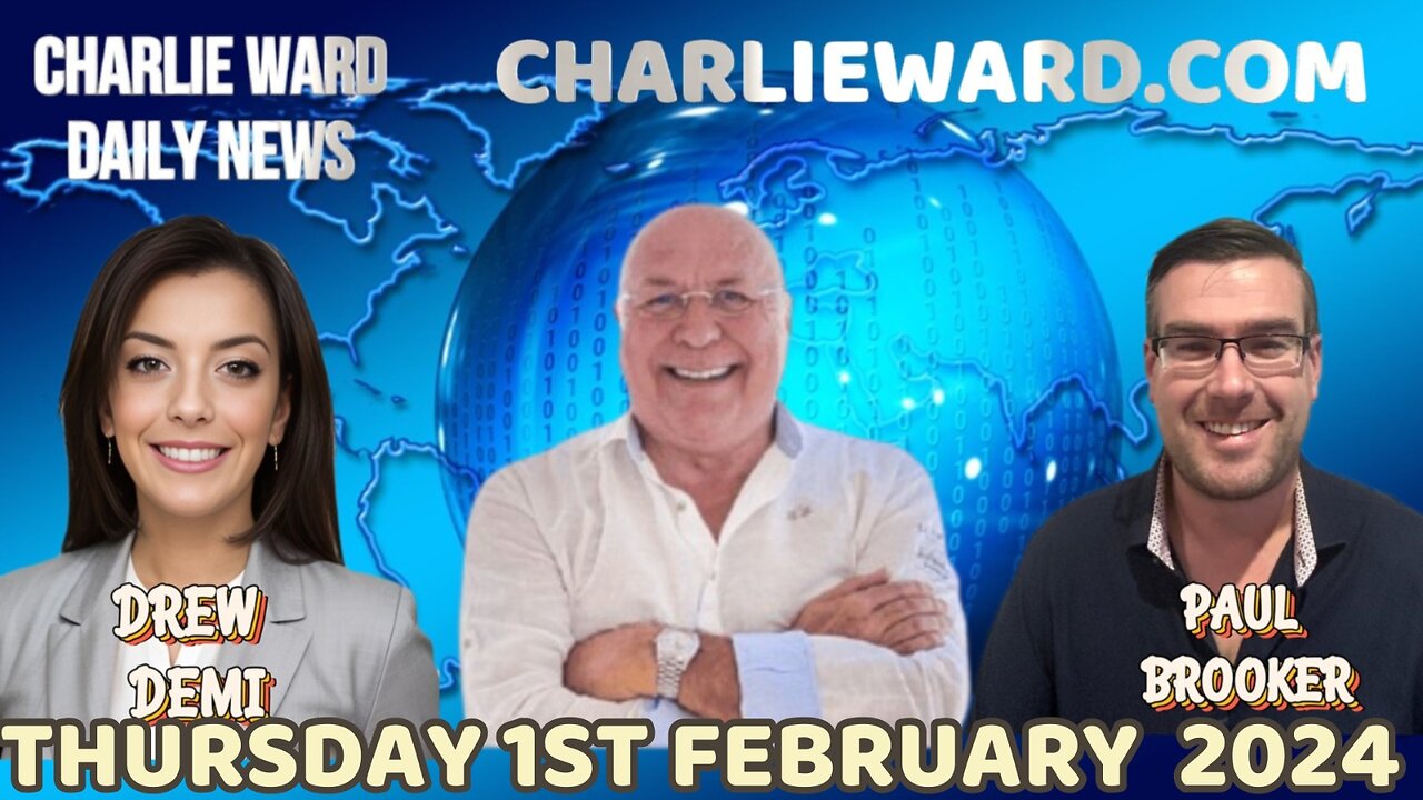 JOIN CHARLIE WARD DAILY NEWS WITH PAUL BROOKER & DREW DEMI -THURSDAY 1ST FEBRUARY 2024