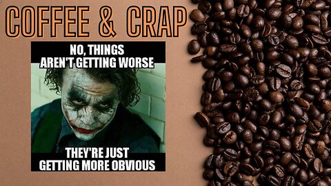 COFFEE and CRAP - Could It Be Move Obvious?