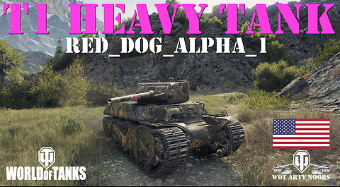 T1 Heavy Tank - Red_Dog_Alpha_1