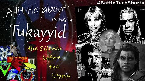 A little about BATTLETECH - Prelude of Tukayyid, the Silence before the Storm