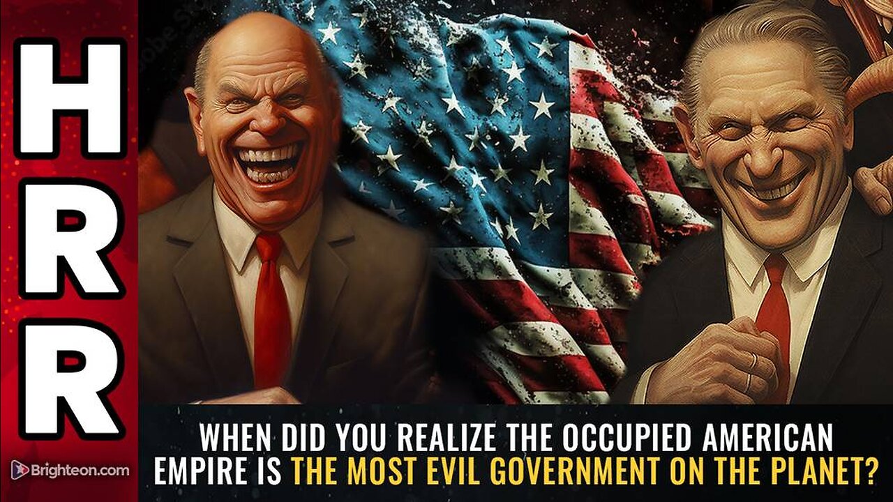 Did you realize the occupied American empire is the MOST EVIL government on the planet?