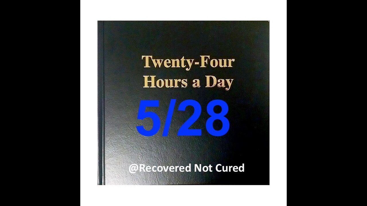 Twenty-Four Hours A Day Book Daily Reading – May 28 - A.A. - Serenity Prayer & Meditation