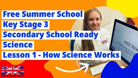 KS3 Summer School - Science - Secondary School Ready - Lesson 1 - How Science Works