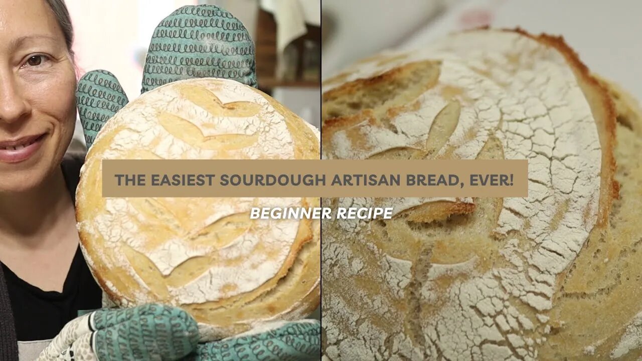 The EASIEST SOURDOUGH ARTISAN BREAD, EVER!