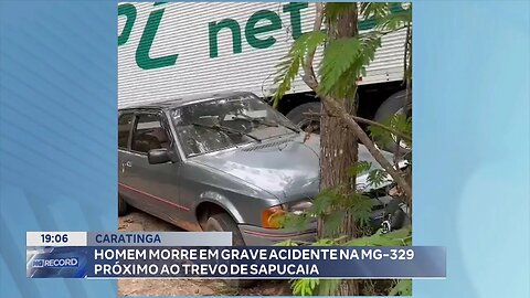 Caratinga: Homem Morre em Grave Acidente na MG-329 próximo ao Trevo de Sapucaia.