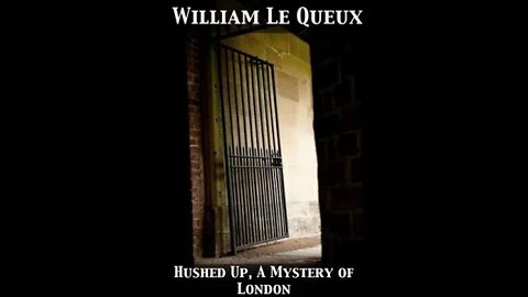 Hushed Up! A Mystery of London by William Le Queux - Audiobook