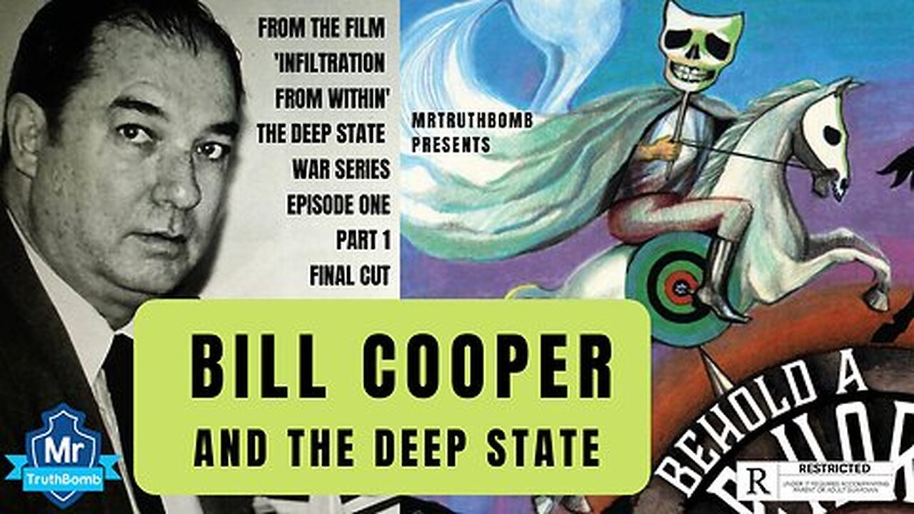 BILL COOPER AND THE DEEP STATE - INFILTRATION FROM WITHIN - PART 1